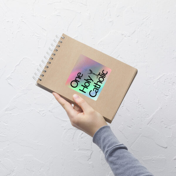 One Holy Catholic Holographic Sticker - Image 3